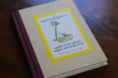 Serendipitea. A guide to the varieties, origins, and rituals of tea